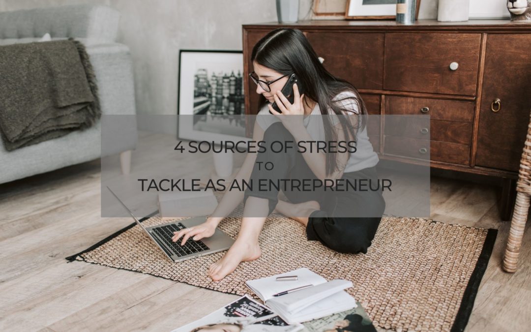 4 Sources of Stress to Tackle as an Entrepreneur