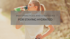 Best Practices and Strategies for Staying Hydrated (1)