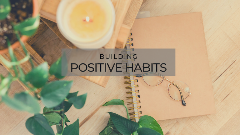 Building Positive Habits