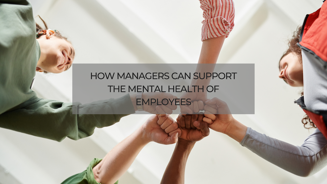How Managers Can Support the Mental Health of Employees
