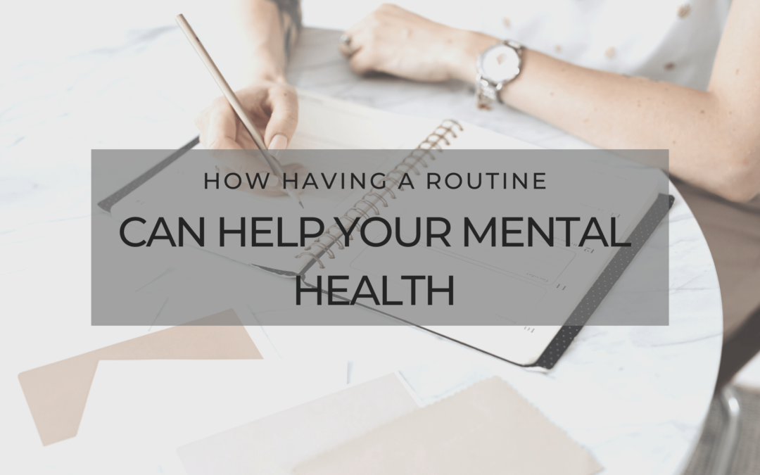 How Having a Routine Can Help Your Mental Health