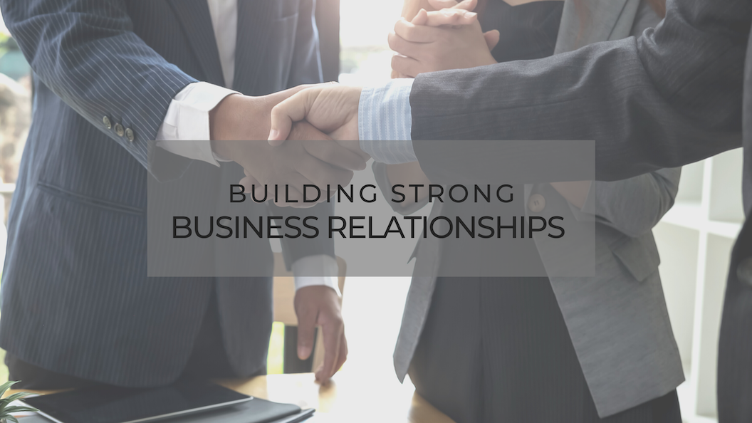 Building Strong Business Relationships