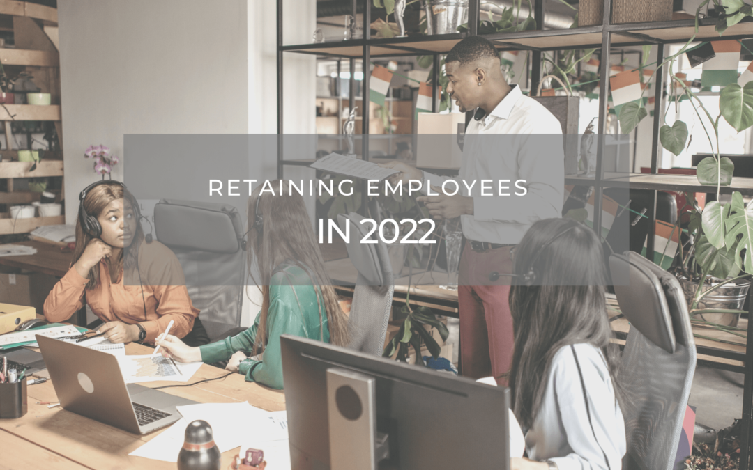 Retaining Employees in 2022