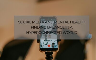 Social Media and Mental Health: Finding Balance in a Hyperconnected World