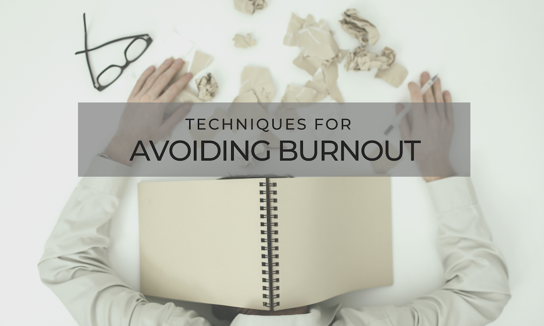 Techniques for Avoiding Burnout