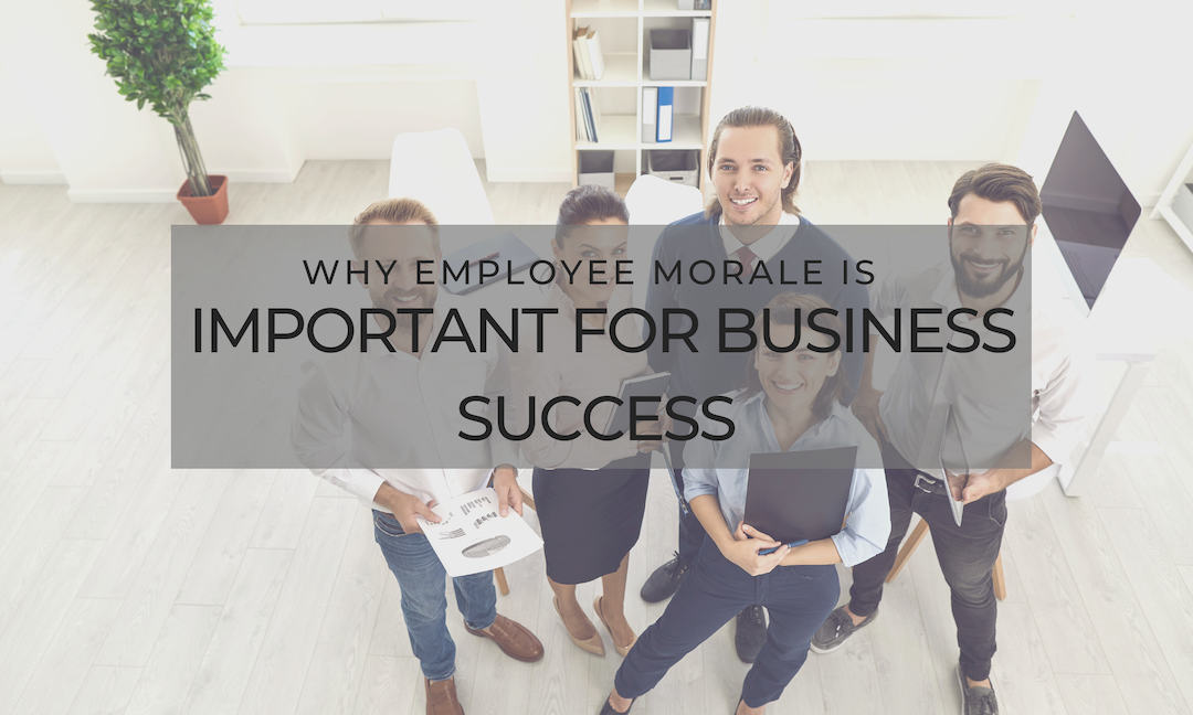 Why Employee Morale is Important for Business Success