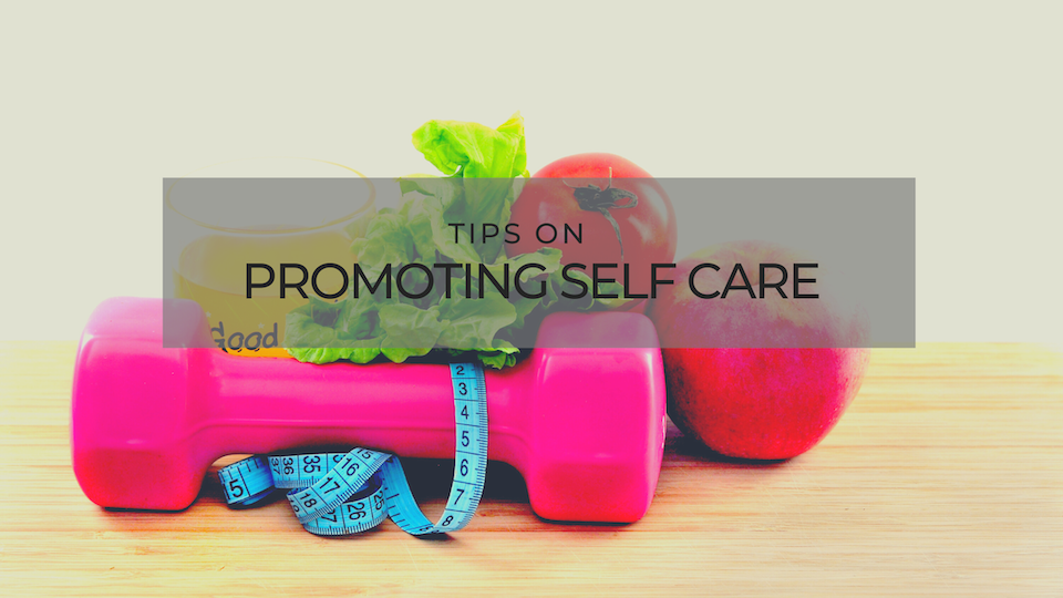 Tips on Promoting Self Care